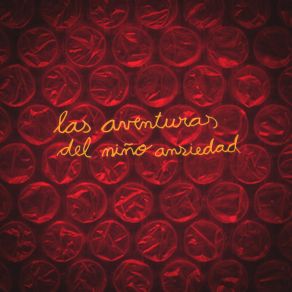 Las Aventuras Del Niño Ansiedad album cover