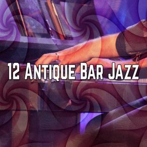 12 Antique Bar Jazz album cover