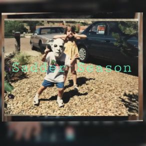 Sadder Season album cover