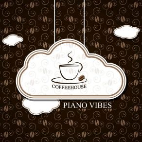 Coffehouse Piano Vibes: Star Lounge, Cocktail For One Buck, Mood For Break, Relaxing Morning album cover