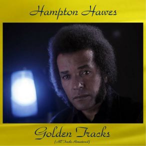 Hampton Hawes Golden Tracks (All Tracks Remastered) album cover
