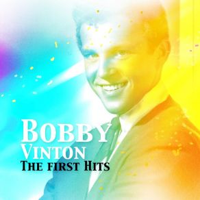 Bobby Vinton / The First Hits - album cover