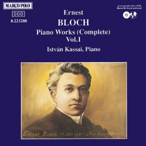 Bloch - Complete Piano Works - Istvan Kassai album cover