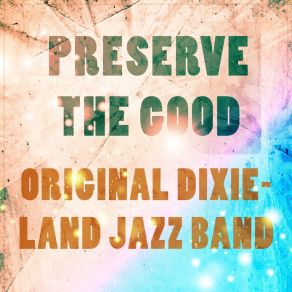 Preserve The Good album cover