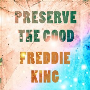 Preserve The Good album cover