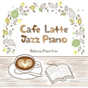 Cafe Latte - Jazz Piano album cover