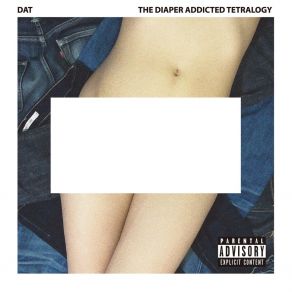 The Diaper Addicted Tetralogy album cover