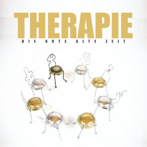 Therapie: Die Gute Alte Zeit album cover