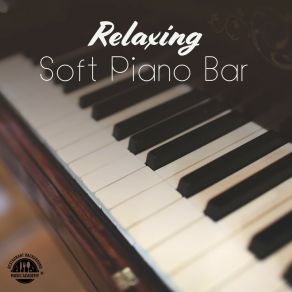 Relaxing: Soft Piano Bar For Free Time, Before Sleep, Lounge, Elegant Restaurant, Romantic Dinner album cover
