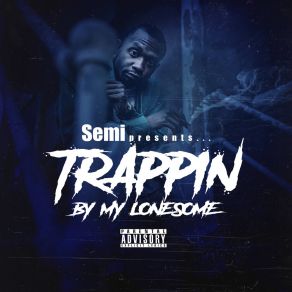 Trappin By My Lonesome album cover