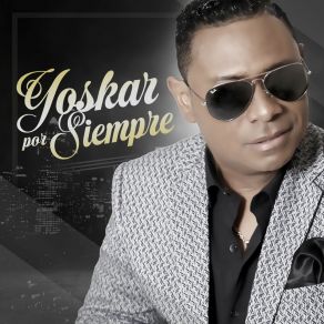 Yoskar Por Siempre album cover