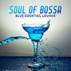 Soul Of Bossa - Blue Cocktail Lounge album cover
