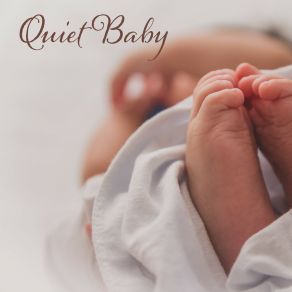 Quiet Baby - Quiet, Peaceful And Gentle Piano Songs To Sleep And Nap album cover
