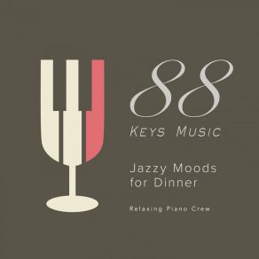 88 Keys Music - Jazzy Moods For Dinner- album cover