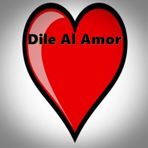 Dile Al Amor (Instrumental) album cover