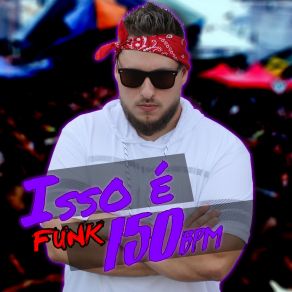 Isso É Funk 150 Bpm album cover