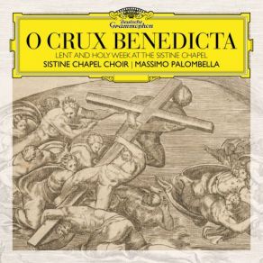 O Crux Benedicta. Lent And Holy Week At The Sistine Chapel album cover