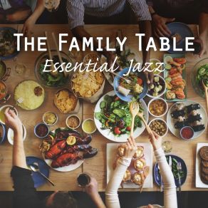 The Family Table - Essential Jazz album cover