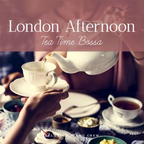 London Afternoon - Tea Time Bossa album cover