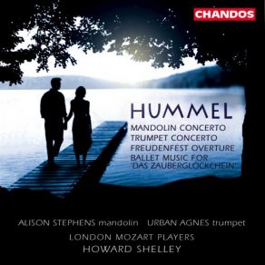 Hummel: Mandolin & Trumpet Concertos; Freudenfest Overture; Ballet Music For 'Das Zauberglöckchen' album cover