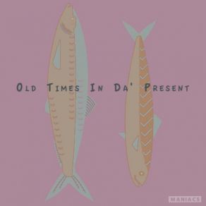 Old Times In Da' Present album cover