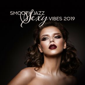 Smooth Jazz Sexy Vibes 2019 album cover