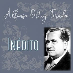 Alfonso Ortíz Tirado Inédito album cover