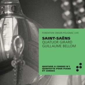 Saint-Saëns: Quatuor À Cordes No. 1 - Quintette Avec Piano (Recorded Live At Fondation Singer-Polignac) album cover