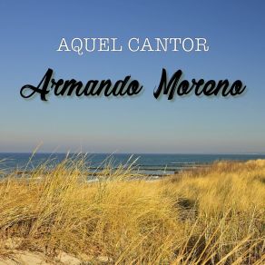 Aquel Cantor Armando Moreno album cover