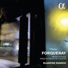 Forqueray: Pièces De Viole Mises En Pièces De Clavecin (Alpha Collection) album cover