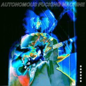 AUTONOMOUS FUCKING MACHINE album cover