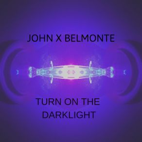Turn On The Darklight album cover