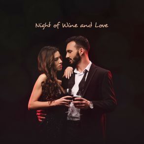 Night Of Wine And Love: Romantic Jazz, Smooth Cocktail Party, Slow Emotions album cover