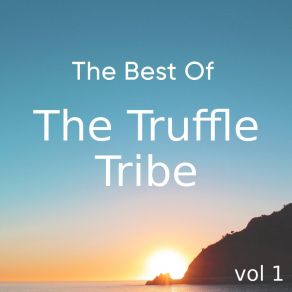The Best Of The Truffle Tribe, Vol. 1 album cover