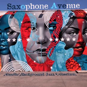 Saxophone Avenue - Soulful Background Jazz Collection album cover