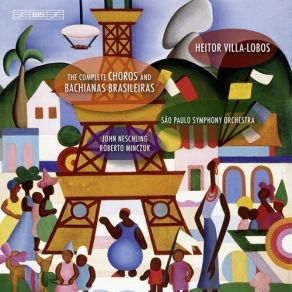 Villa-Lobos - The Complete Choros And Bachianas Brasileiras album cover