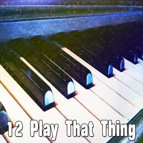 12 Play That Thing album cover