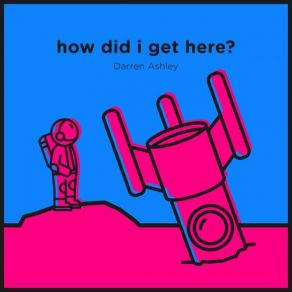 How Did I Get Here album cover