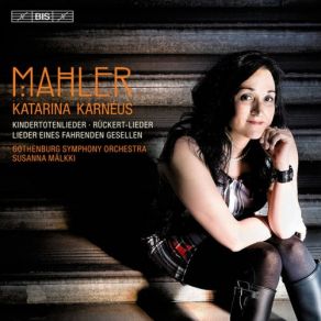 Mahler: Kindertotenlieder, Lieder Eines Fahrenden Gesellen & Rückert-Lieder album cover