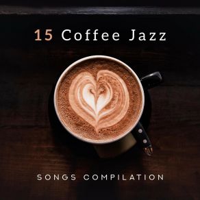 15 Coffee Jazz Songs Compilation album cover