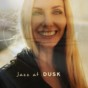 Jazz At Dusk - Evening Compilation Of Instrumental Jazz Music Best For Relaxation And Chilling Out album cover