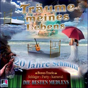 20 Jahre Schmitti, Die Besten Medleys Schlager Party Karneval (Träume Meines Lebens) album cover
