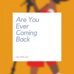 Are You Ever Coming Back album cover
