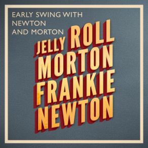 Early Swing With Newton And Morton (Rerecorded) album cover