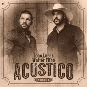 João Lucas E Walter Filho: Acústico, Vol. 1 album cover