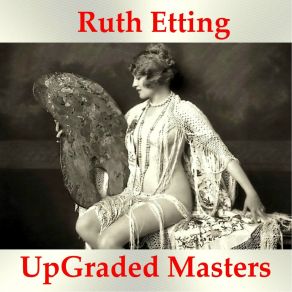Ruth Etting UpGraded Masters (All Tracks Remastered) album cover