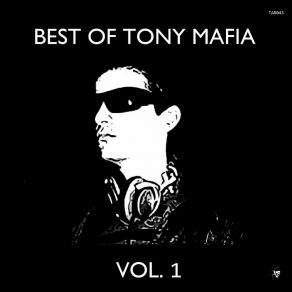 Best Of Tony Mafia Vol. 1 (The Album) album cover