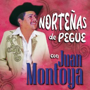 Norteñas De Pegue Con Juan Montoya album cover