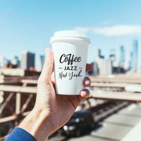 Coffee Jazz New York – Perfect Relax Zone, Coffee Music, Instrumental Songs For Dinner, Jazz Relaxation 2019 album cover