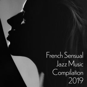 French Sensual Jazz Music Compilation 2019 album cover